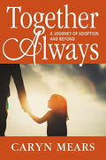 Together Always: A Journey of Adoption and Beyond - Paperback