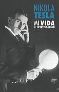 Nikola Tesla: Mi Vida, Mi Investigación - Paperback
