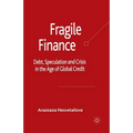 Fragile Finance: Debt, Speculation and Crisis in the Age of Global Credit - Paperback