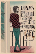 Cosas que escribí mientras se me enfriaba el café - Paperback