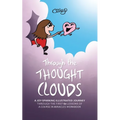 Through the Thought Clouds: A Joy-Sparking Illustrated Journey Through the First 60 Lessons of A Course in Miracles Workbook - Paperback