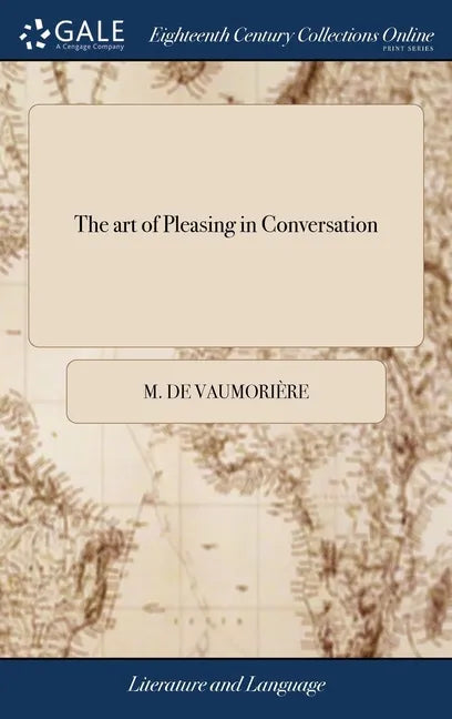 The art of Pleasing in Conversation: In French and English. Written by the Famous Cardinal Richelieu - Hardcover