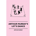 Arthur Murray's Let's Dance - Paperback