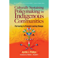Culturally Sustaining Policymaking in Indigenous Communities: Partnering to Promote Lasting Change - Paperback