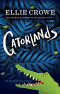 Gatorlands: The Worst Summer Ever Series Book 1 - Paperback