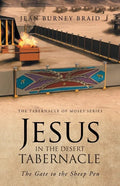 Jesus in the Desert Tabernacle: The Gate to the Sheep Pen - Paperback