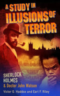 Sherlock Holmes and Dr. John Watson: A Study in Illusions of Terror - Paperback