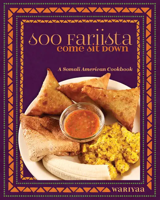 Soo Fariista / Come Sit Down: A Somali American Cookbook - Paperback