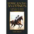 Horse Racing: An Opinion - Paperback