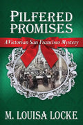 Pilfered Promises: A Victorian San Francisco Mystery - Paperback