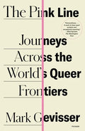 The Pink Line: Journeys Across the World's Queer Frontiers - Paperback