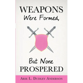 Weapons Were Formed, But None Prospered - Paperback