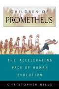 Children of Prometheus: The Accelerating Pace of Human Evolution - Paperback