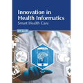 Innovation in Health Informatics: Smart Health Care - Hardcover