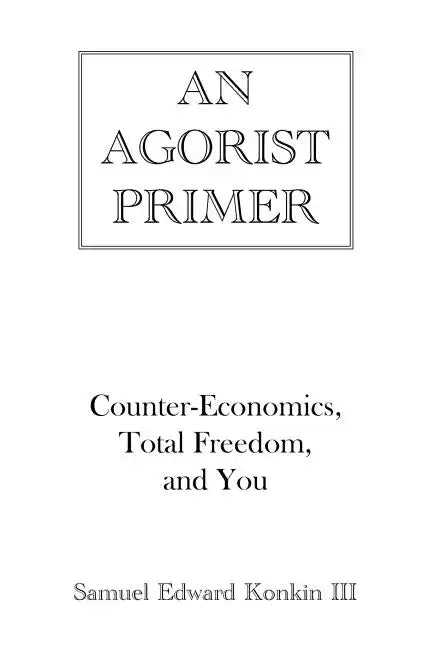 An Agorist Primer - Hardcover