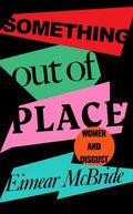 Something Out of Place: Women & Disgust - Hardcover