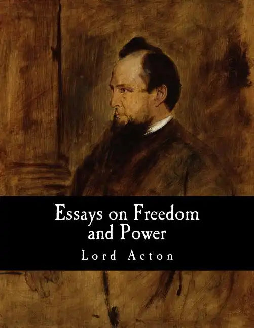 Essays on Freedom and Power - Paperback