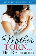 A Mother Torn...Her Restoration - Paperback