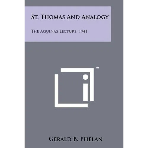 St. Thomas And Analogy: The Aquinas Lecture, 1941 - Paperback