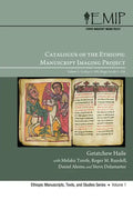Catalogue of the Ethiopic Manuscript Imaging Project: Volume 1: Codices 1-105, Magic Scrolls 1-134 - Paperback