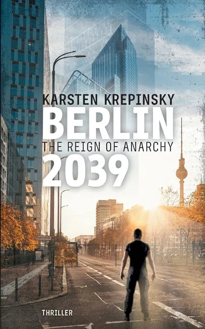 Berlin 2039: The Reign Of Anarchy - Paperback