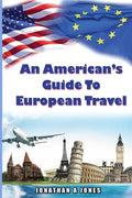 An American's Guide to European Travel - Paperback