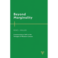 Beyond Marginality: Constructing a Self in the Twilight of Western Culture - Hardcover