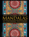 Adult Coloring Art Book: Mandalas, 63 Coloring Patterns - Paperback
