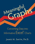 Meaningful Graphs: Converting Data Into Informative Excel Charts - Paperback