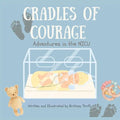 Cradles of Courage: Adventures in the NICU - Paperback