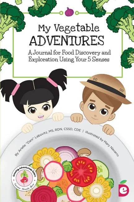 My Vegetable Adventures: A Journal for Food Discovery and Exploration Using Your 5 Senses - Paperback