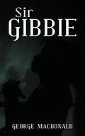 Sir Gibbie - Hardcover