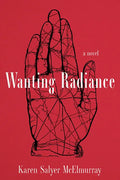 Wanting Radiance - Hardcover
