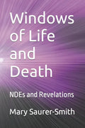 Windows of Life and Death: NDEs and Revelations - Paperback