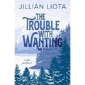 The Trouble with Wanting: Special Edition - Paperback