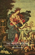 The Physics of Music - Hardcover