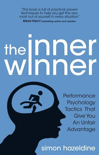 The Inner Winner: Performance Psychology Tactics That Give You an Unfair Advantage - Paperback