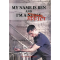 My Name Is Ben, and I'm a Nurse / Addict - Hardcover