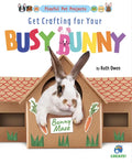 Get Crafting for Your Busy Bunny - Library Binding