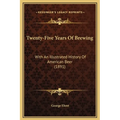 Twenty-Five Years Of Brewing: With An Illustrated History Of American Beer (1891) - Hardcover