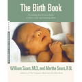 The Birth Book: Everything You Need to Know to Have a Safe and Satisfying Birth - Paperback