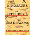 Dinosaurs, Spitfires, and Sea Dragons - Paperback