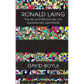 Ronald Laing: The rise and fall and rise of a radical psychiatrist - Paperback