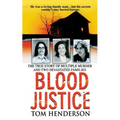 Blood Justice: The True Story of Multiple Murder and a Family's Revenge - Paperback