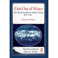 Fish Out of Water: The Newfoundland Saltfish Trade 1814-1914 - Paperback