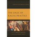 The Logic of Racial Practice: Explorations in the Habituation of Racism - Paperback