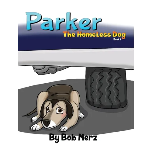 Parker The Homeless Dog - Hardcover