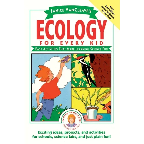 Janice Vancleave's Ecology for Every Kid: Easy Activities That Make Learning Science Fun - Paperback