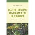 Reconstructing Environmental Governance: The Chance to Choose a Better Future - Paperback