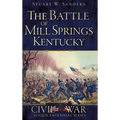 The Battle of Mill Springs, Kentucky - Hardcover